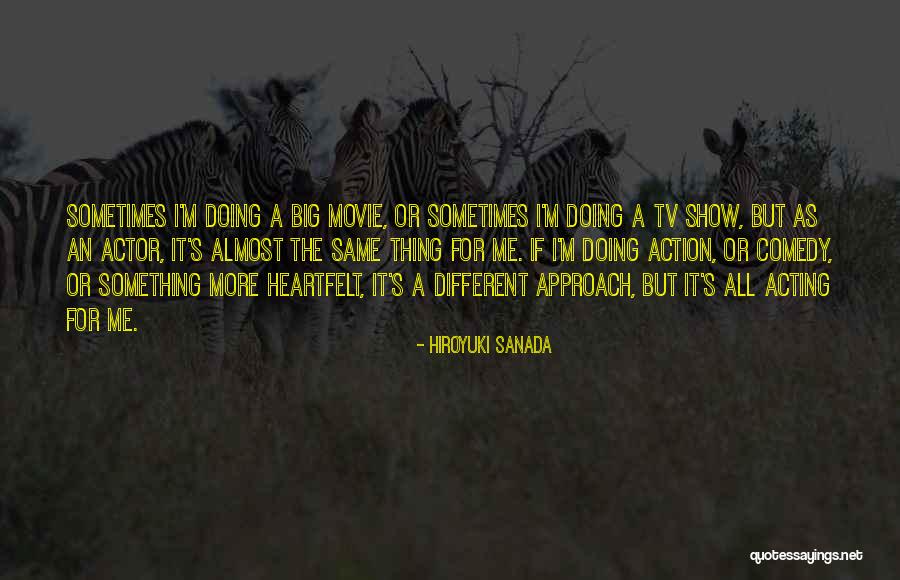 Tv Comedy Quotes By Hiroyuki Sanada Tv Comedy Quotes By Hiroyuki Sanada