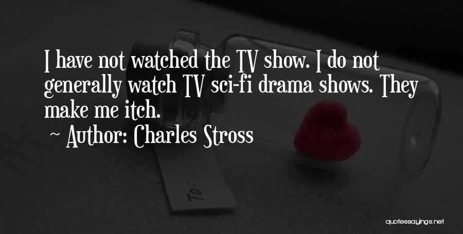 Tv Drama Quotes By Charles Stross