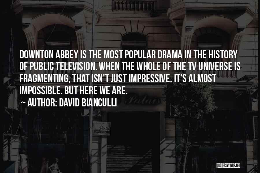 Tv Drama Quotes By David Bianculli