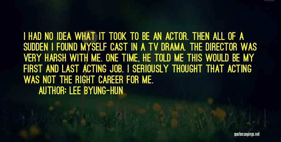 Tv Drama Quotes By Lee Byung-hun