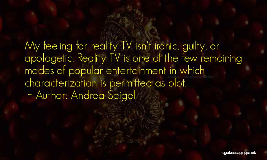 Tv Entertainment Quotes By Andrea Seigel