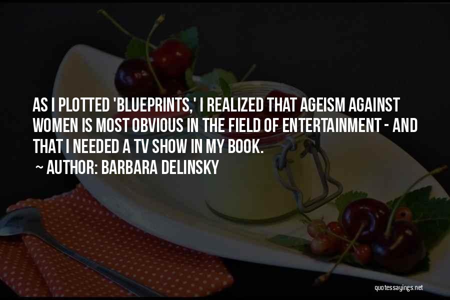 Tv Entertainment Quotes By Barbara Delinsky