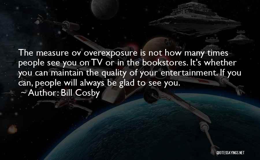 Tv Entertainment Quotes By Bill Cosby