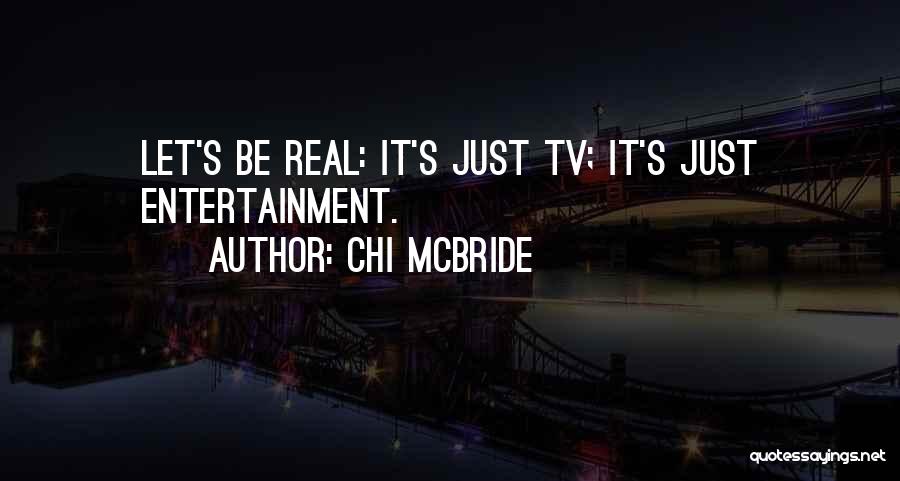 Tv Entertainment Quotes By Chi McBride