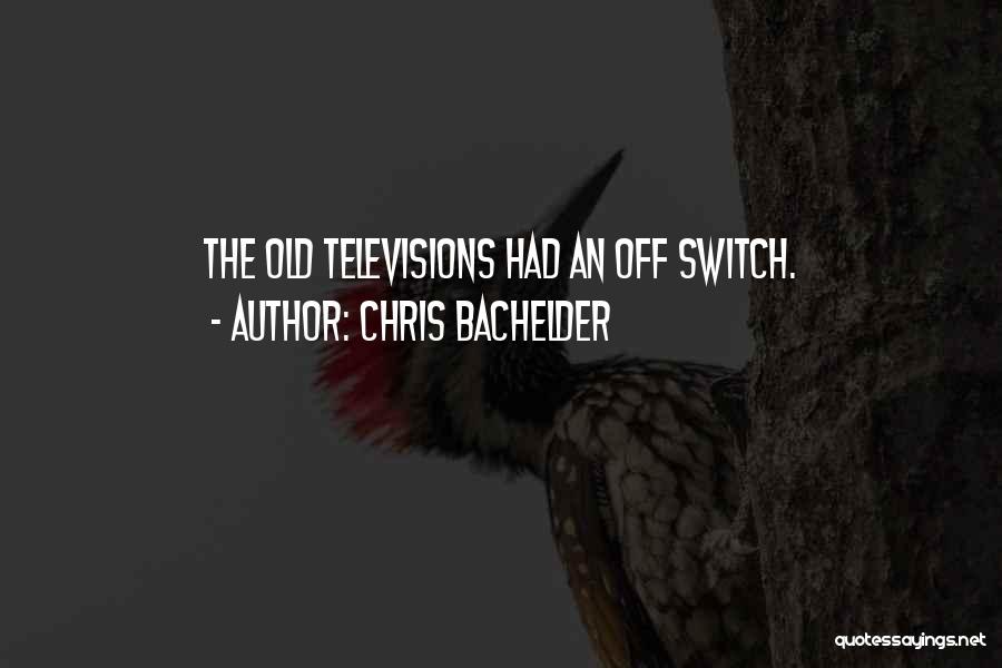 Tv Entertainment Quotes By Chris Bachelder