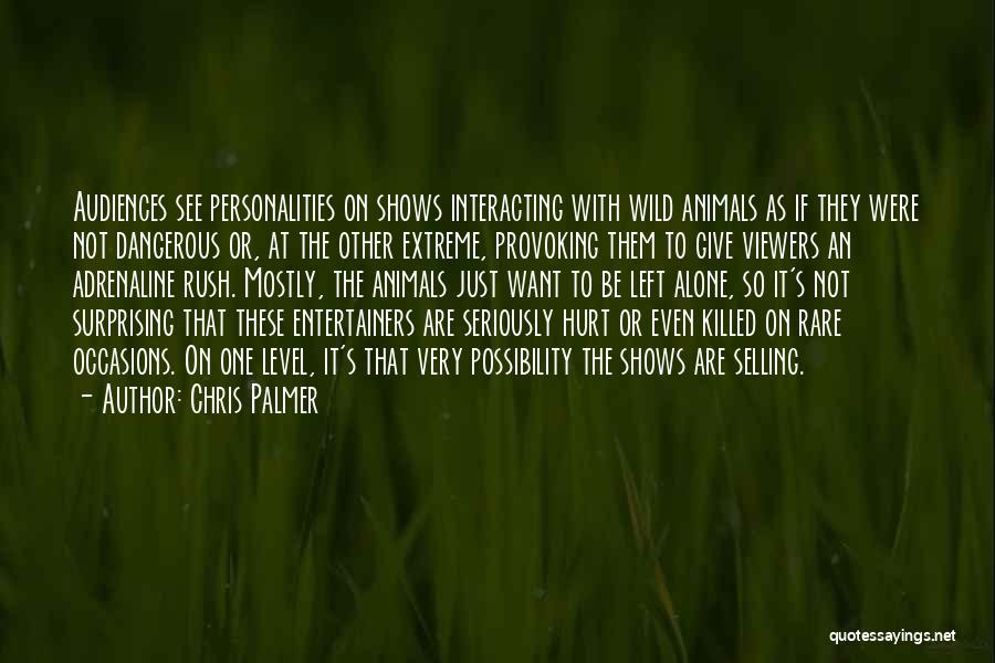 Tv Entertainment Quotes By Chris Palmer