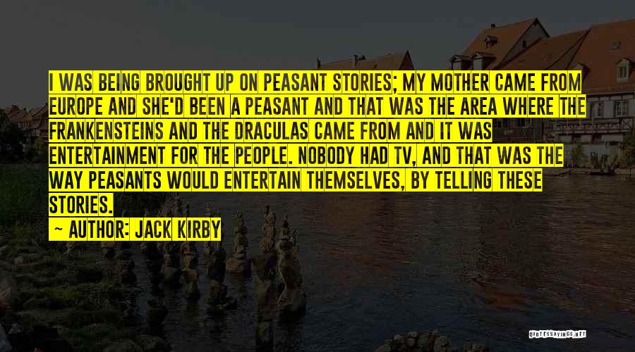 Tv Entertainment Quotes By Jack Kirby