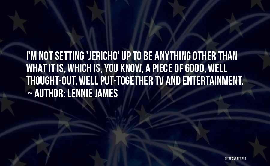 Tv Entertainment Quotes By Lennie James