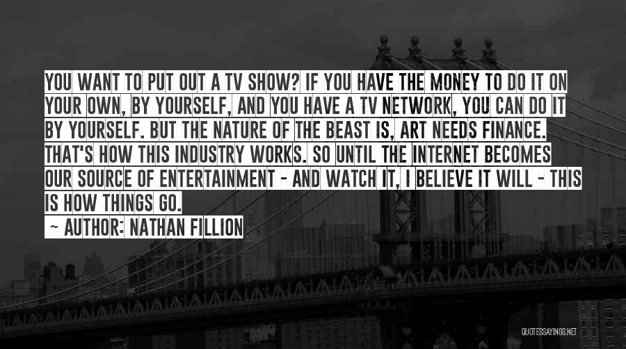 Tv Entertainment Quotes By Nathan Fillion