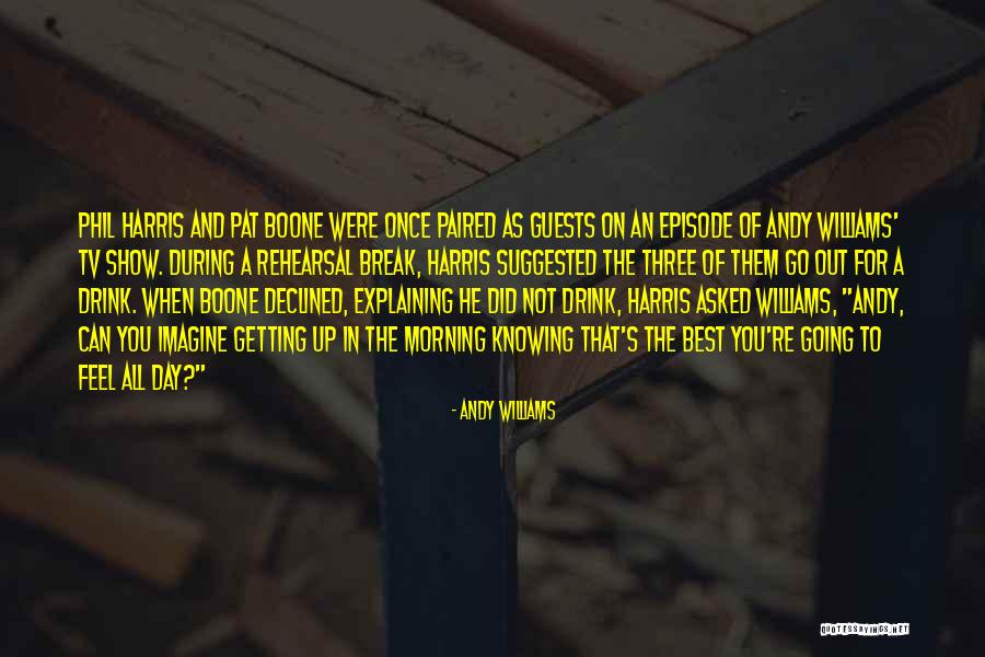 Tv Episode Quotes By Andy Williams Tv Episode Quotes By Andy Williams