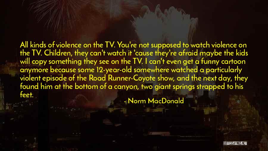 Tv Episode Quotes By Norm MacDonald Tv Episode Quotes By Norm MacDonald