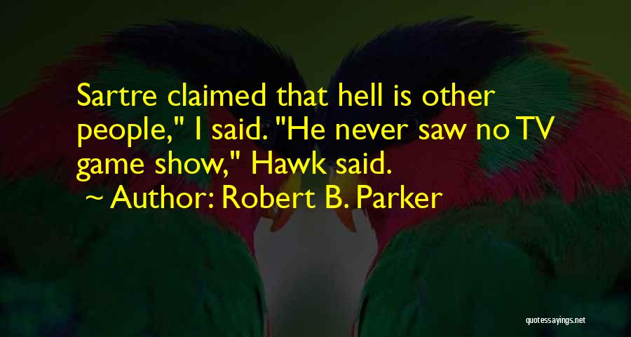 Tv Game Show Quotes By Robert B. Parker
