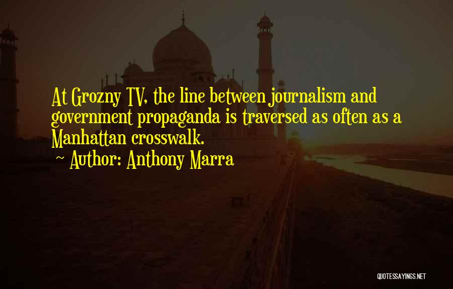 Tv Journalism Quotes By Anthony Marra