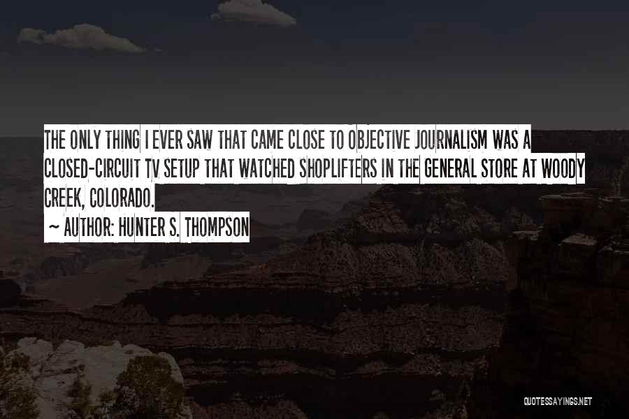 Tv Journalism Quotes By Hunter S. Thompson