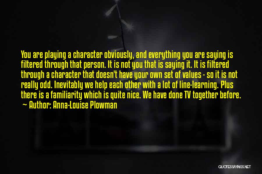 Tv Line Quotes By Anna-Louise Plowman