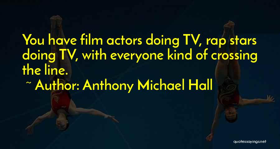 Tv Line Quotes By Anthony Michael Hall