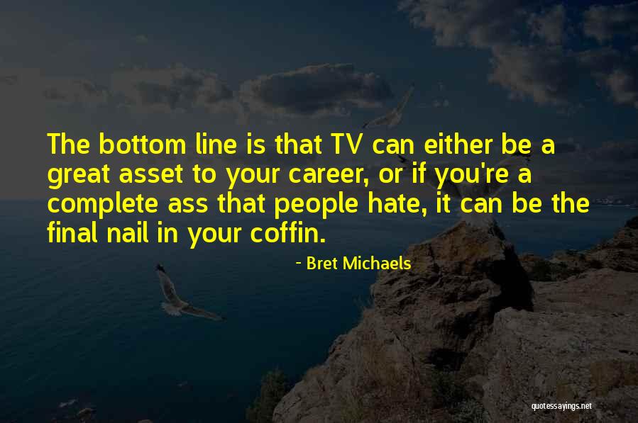 Tv Line Quotes By Bret Michaels