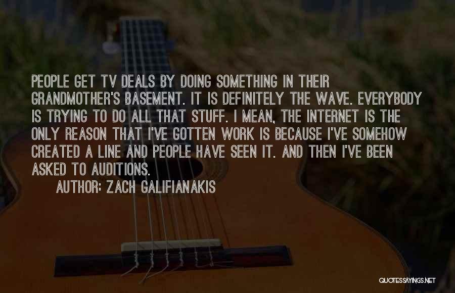 Tv Line Quotes By Zach Galifianakis