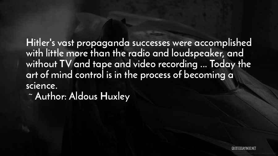 Tv Mind Control Quotes By Aldous Huxley