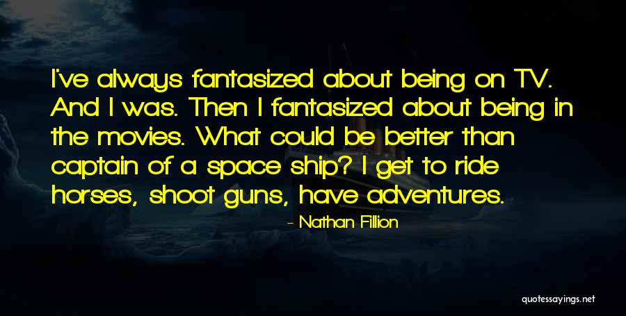 Tv Movies Quotes By Nathan Fillion Tv Movies Quotes By Nathan Fillion