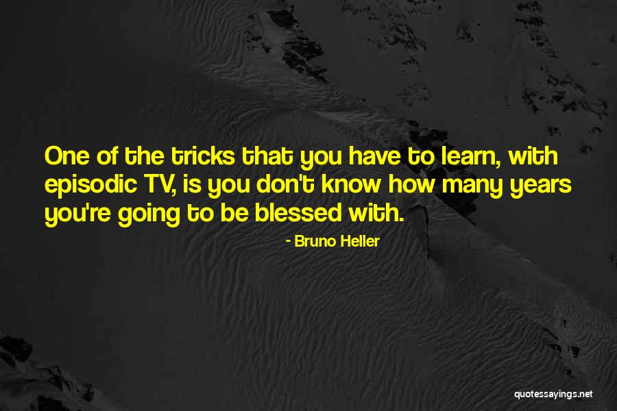 Tv One Quotes By Bruno Heller Tv One Quotes By Bruno Heller