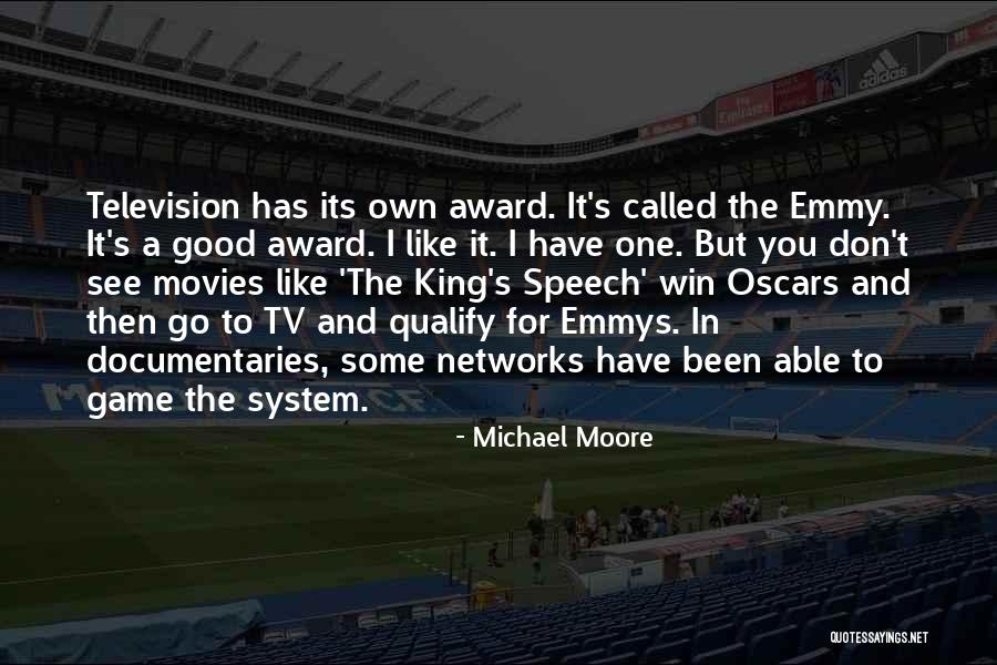 Tv One Quotes By Michael Moore Tv One Quotes By Michael Moore