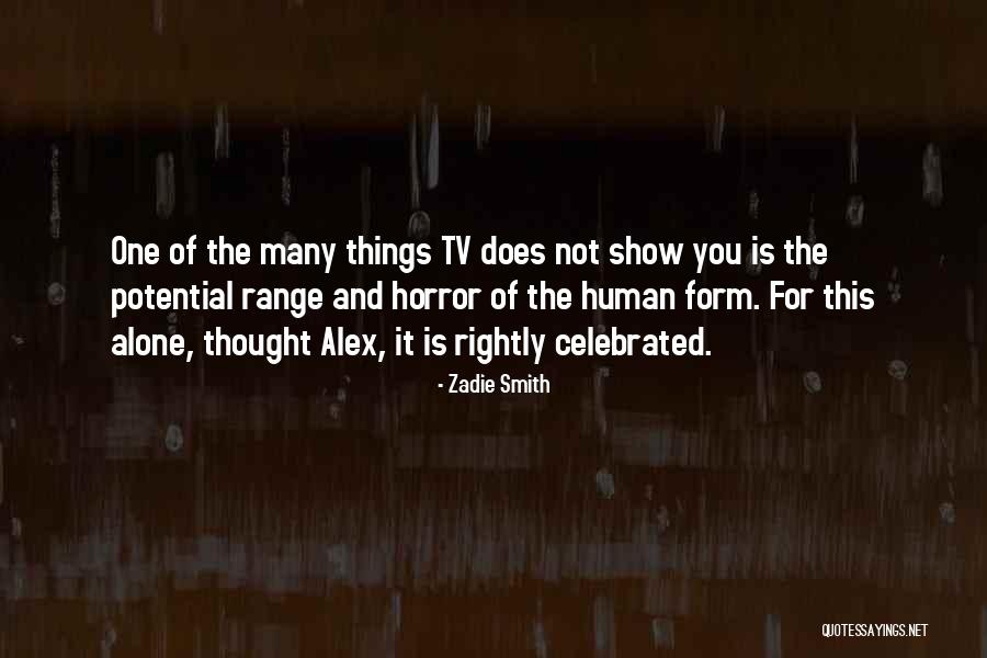 Tv One Quotes By Zadie Smith Tv One Quotes By Zadie Smith