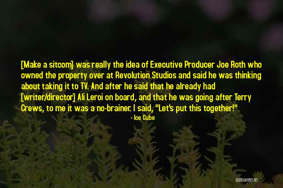 Tv Producer Quotes By Ice Cube Tv Producer Quotes By Ice Cube