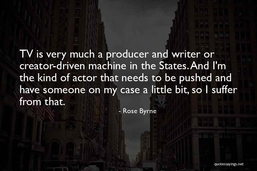 Tv Producer Quotes By Rose Byrne Tv Producer Quotes By Rose Byrne