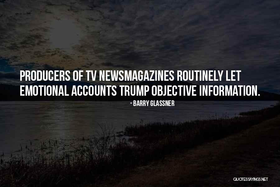Tv Producers Quotes By Barry Glassner Tv Producers Quotes By Barry Glassner