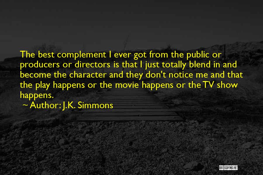 Tv Producers Quotes By J.K. Simmons
