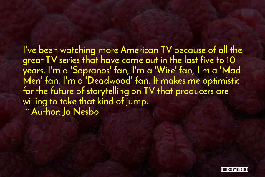 Tv Producers Quotes By Jo Nesbo