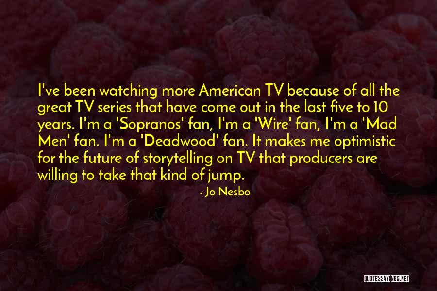 Tv Producers Quotes By Jo Nesbo Tv Producers Quotes By Jo Nesbo