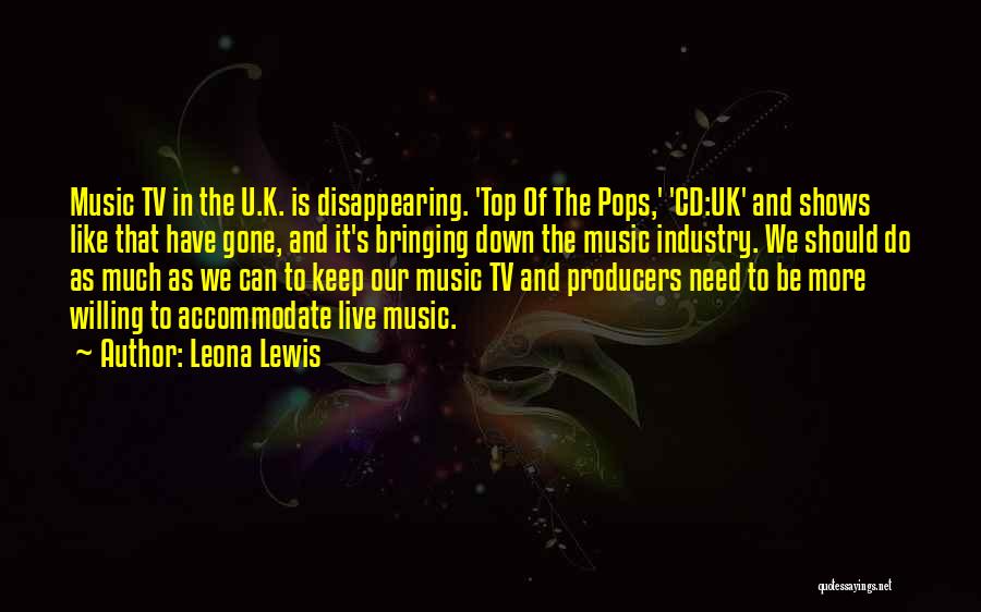 Tv Producers Quotes By Leona Lewis