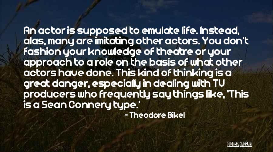 Tv Producers Quotes By Theodore Bikel