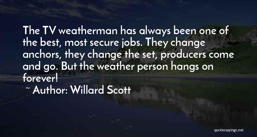 Tv Producers Quotes By Willard Scott