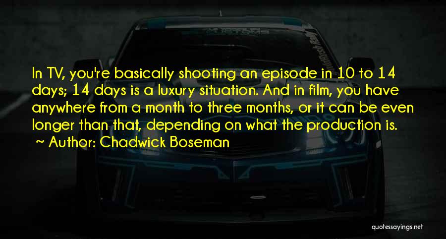 Tv Production Quotes By Chadwick Boseman