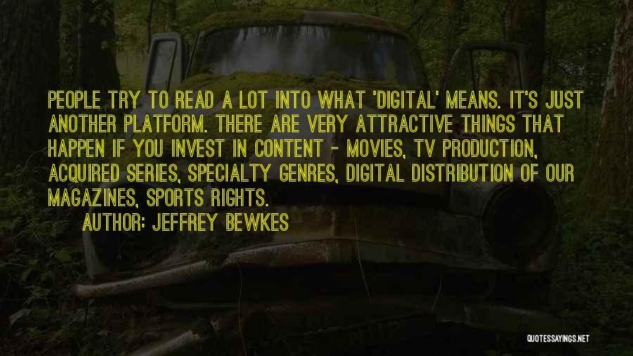 Tv Production Quotes By Jeffrey Bewkes