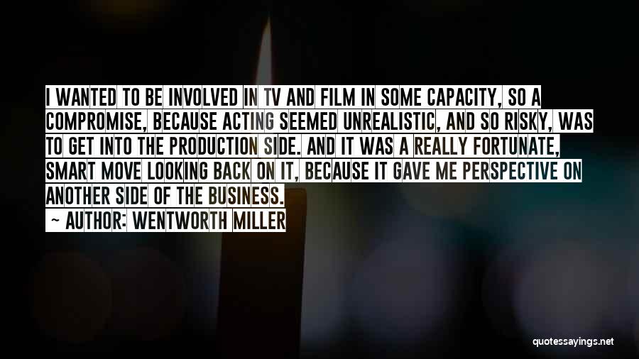 Tv Production Quotes By Wentworth Miller