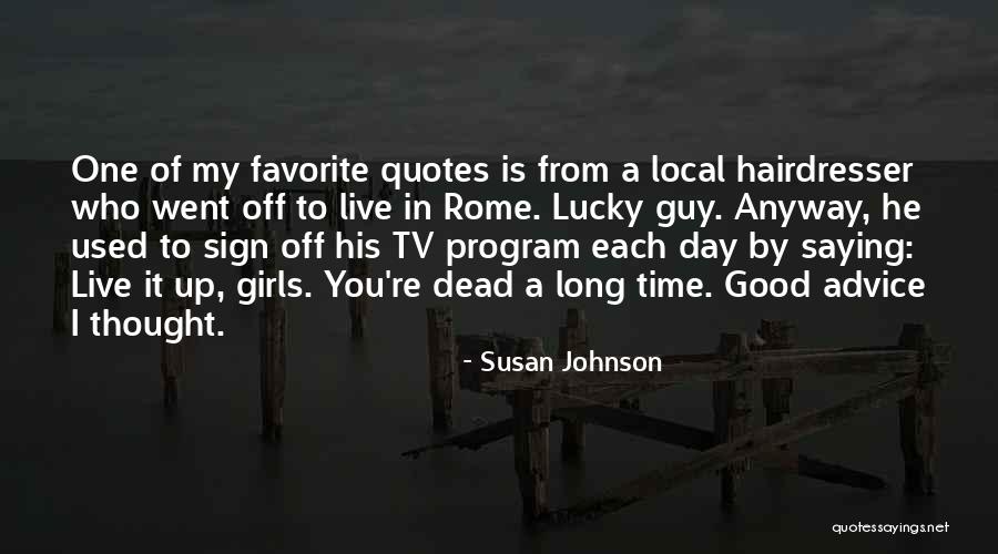 Tv Program Quotes By Susan Johnson Tv Program Quotes By Susan Johnson