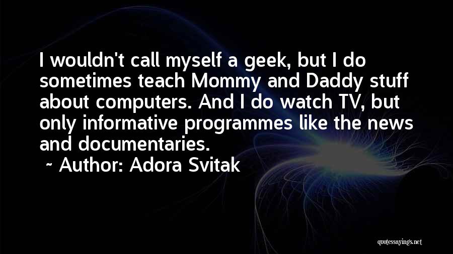 Tv Programmes Quotes By Adora Svitak