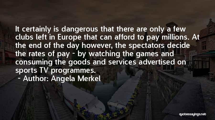 Tv Programmes Quotes By Angela Merkel