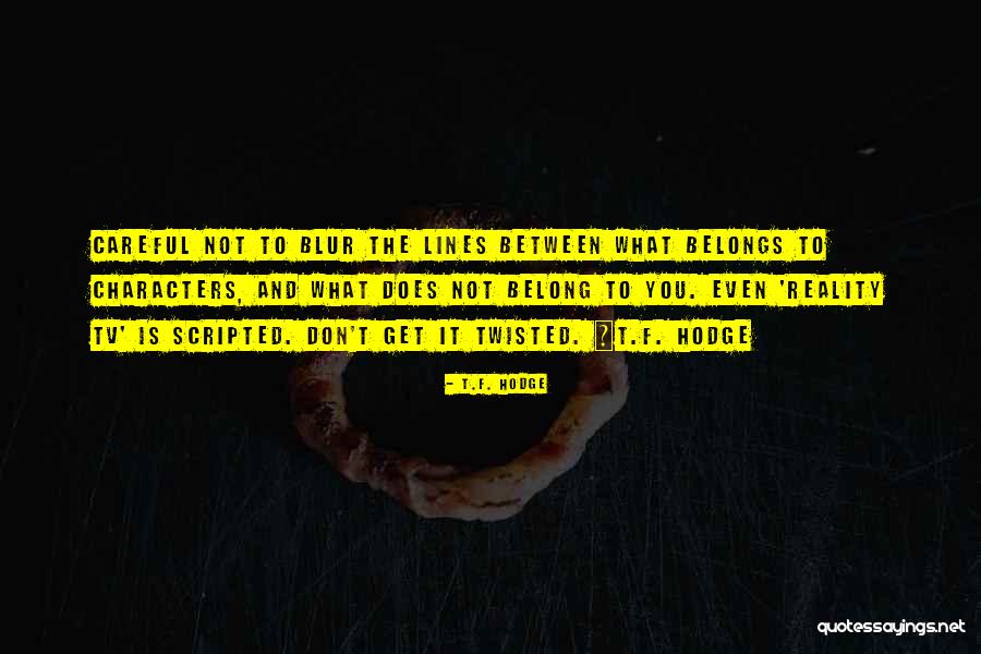 Tv Quotes Quotes By T.F. Hodge Tv Quotes Quotes By T.F. Hodge
