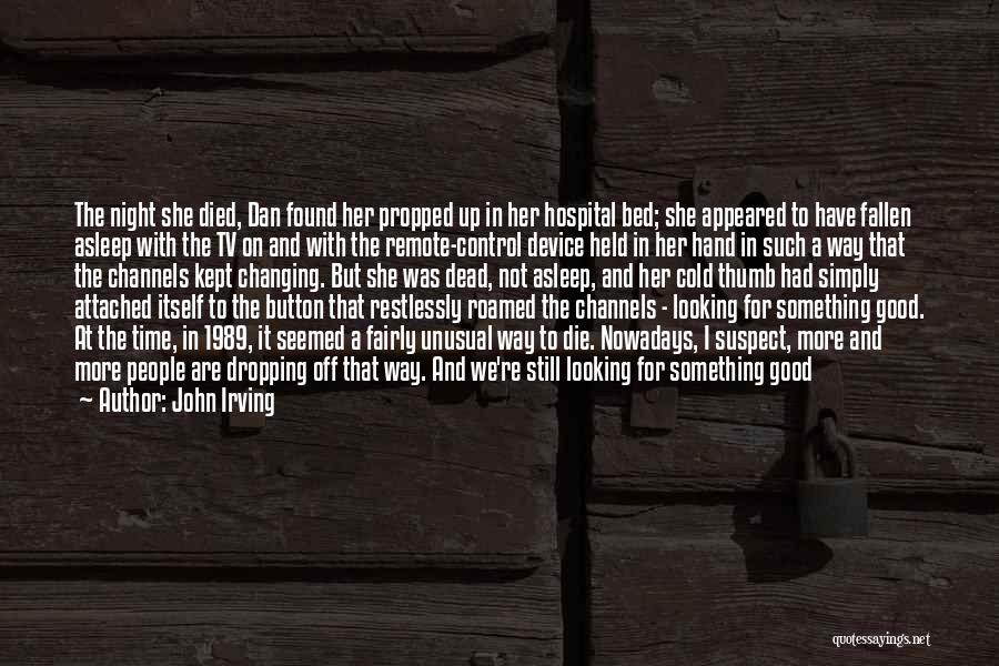 Tv Remote Quotes By John Irving