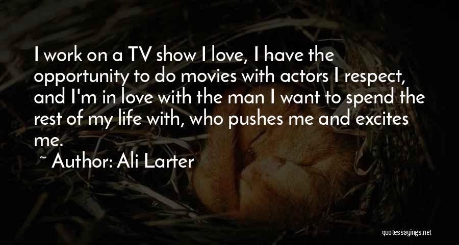 Tv Show Love Quotes By Ali Larter