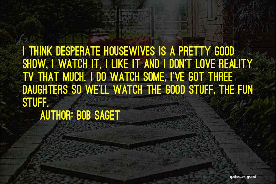 Tv Show Love Quotes By Bob Saget