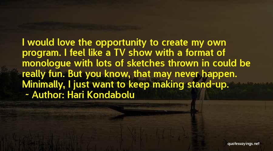 Tv Show Love Quotes By Hari Kondabolu