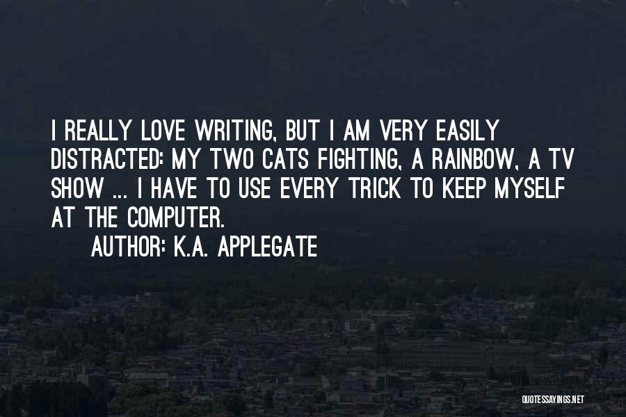 Tv Show Love Quotes By K.A. Applegate