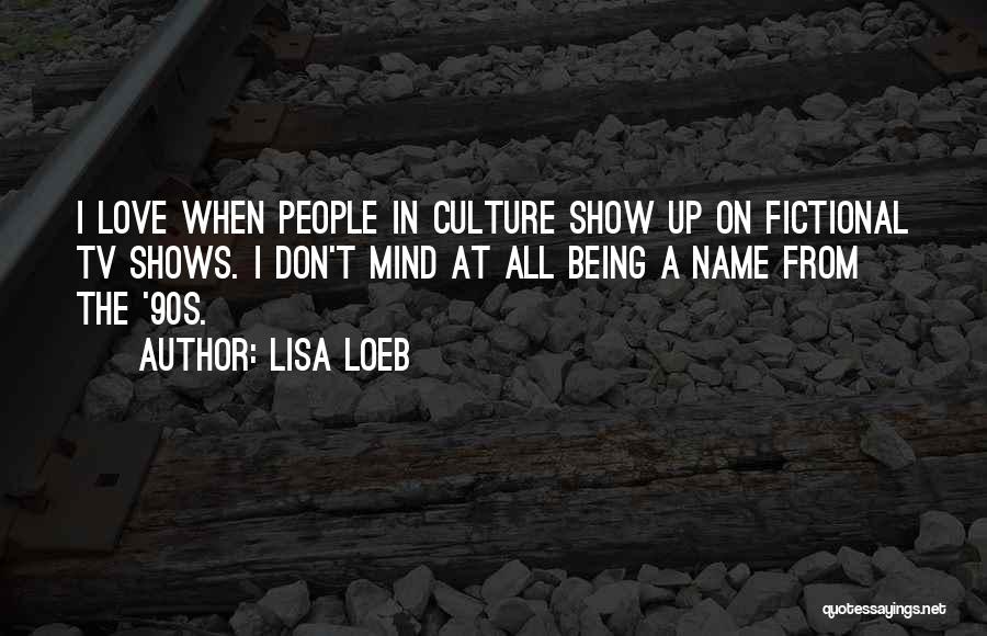 Tv Show Love Quotes By Lisa Loeb