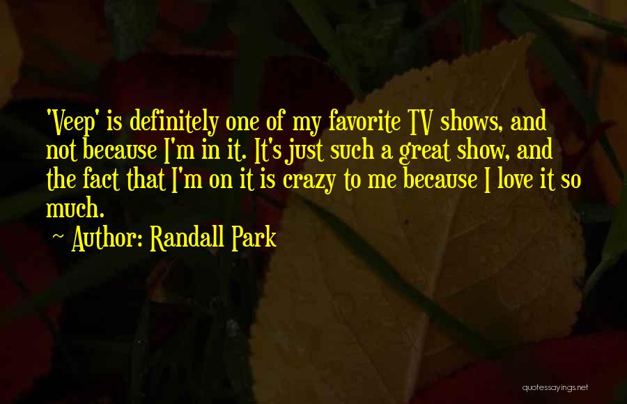 Tv Show Love Quotes By Randall Park